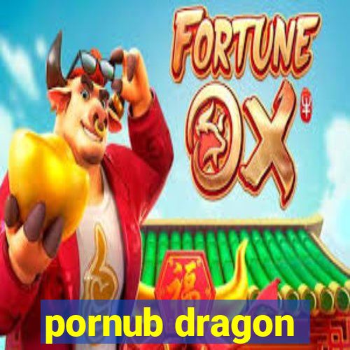 pornub dragon